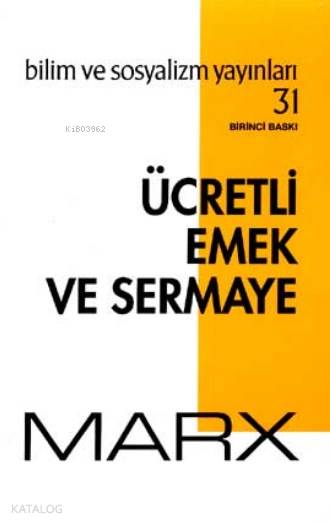 Ücretli Emek ve Sermaye | Karl Marx | Süleyman Ege | Bilim ve Sosyalizm Yayınları | 9789758589005 | 