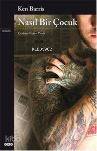  Nasıl Bir Çocuk | Nasıl Bir Çocuk | Ken Barris | Nuran Yavuz | Yapı Kredi Yayınları ( YKY ) | 9789750816468 