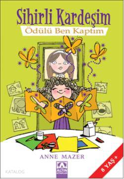  Sihirli Kardeşim Ödülü Ben Kaptım | Anne Mazer | İpek Demir | Altın Kitaplar | 9789752112476 | 