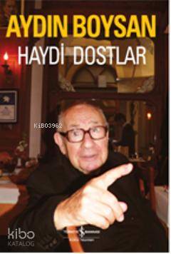 Haydi Dostlar | Haydi Dostlar | Aydın Boysan | Türkiye İş Bankası Kültür Yayınları | 9786053602255 