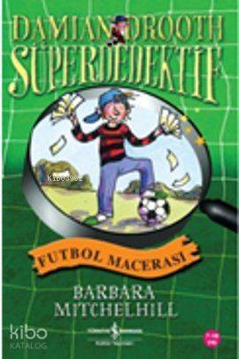  Süper Dedektif| Futbol Macerası | Süper Dedektif| Futbol Macerası | Barbara Mitchelhill | Türkiye İş Bankası Kültür Yayınları | 9786053601128 