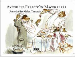  Ayıcık İle Farecikin Maceraları 4 Amerikadan Gelen Teyzecik | Ayıcık İle Farecikin Maceraları 4 Amerikadan Gelen Teyzecik | Gabrielle Vincent | Füsun Önen Pinard | Yapı Kredi Yayınları ( YKY ) | 9789750819148 