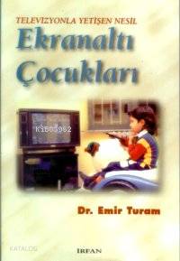  Ekranaltı Çocukları | Emir Turam | İrfan Yayıncılık | 9789753710459 | 
