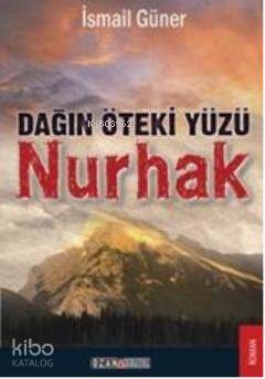  Dağın Öteki Yüzü Nurhak | Dağın Öteki Yüzü Nurhak | İsmail Güner | Orhan Suveren | Ozan Yayıncılık | 9789944143790 