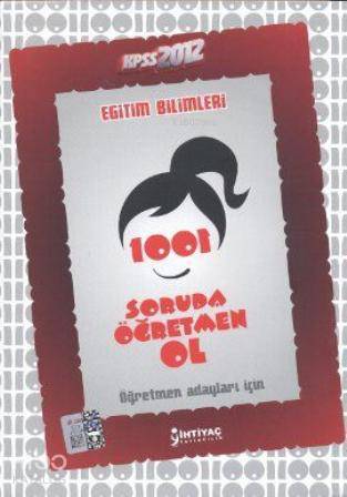 KPSS 2012 Eğitim Bilimleri 1001 Soruda Öğretmen Ol