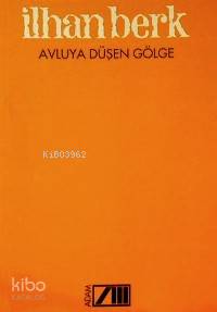  Avluya Düşen Gölge | İlhan Berk | Adam Yayınları | 9789754183948 | 