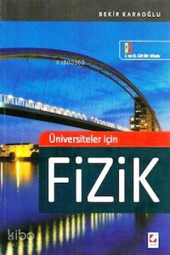  Üniversiteler İçin Fizik (I ve II Cilt Bir Arada) | Üniversiteler İçin Fizik (I ve II Cilt Bir Arada) | Bekir Karaoğlu | Seçkin Yayıncılık | 9789750219610 