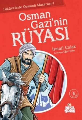  Osman Gazinin Rüyası | İsmail Çolak | Gülsüm Sezgin | Nesil Yayınları | 9786051312873 | 