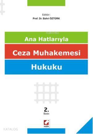  Ceza Muhakemesi Hukuku | Ceza Muhakemesi Hukuku | Bahri Öztürk | Seçkin Yayıncılık | 9789750226489 