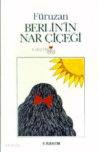  Berlinin Nar Çiçeği | Füruzan | Can Yayınları | 9789755100029 | 
