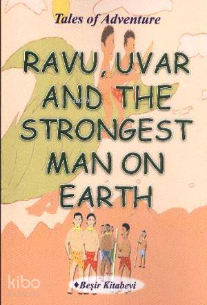  Ravu Uvar And The Strongest Man On Earth | Ravu Uvar And The Strongest Man On Earth | Serkan Koç | Beşir Kitabevi | 9786055910853 