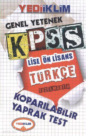 KPSS Genel Yetenek Lise Ön Lisans Türkçe Sözel Mantık Koparılabilir Yaprak Test 2014