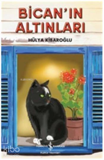 Bicanın Altınları | Hülya Kibaroğlu | Türkiye İş Bankası Kültür Yayınları | 9786053321972 | 