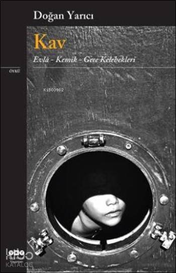  Kav Evlâ Kemik Gece Kelebekleri | Doğan Yarıcı | Yapı Kredi Yayınları ( YKY ) | 9789750830501 | 