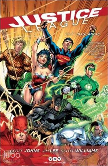 Justice League - Cilt 1: Başlangıç - Geoff Johns;Jim Lee