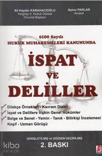  6100 Sayılı Hukuk Muhakemeleri Kanununda İspat ve Deliller | Ali Haydar Karahacıoğlu | Aynur Parlar | Ali Haydar KarahacıoğluAynur Parlar | Bilge Yayınevi Hukuk Yayınları | 9786055118976 | 