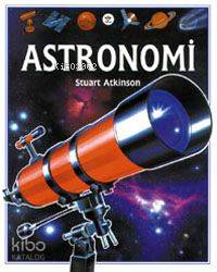  Astronomi | Stuart Atkınson | Murat Alev | Tübitak | 9789754030983 | 