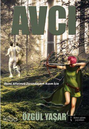  Avcı | Avcı | Özgül Yaşar | İkinci Adam Yayınları | 9786051289496 