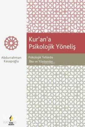  Kurana Psikolojik Yöneliş | Kurana Psikolojik Yöneliş | Abdurrahman Kasapoğlu | Abdullah Yusufoğlu | Ömer Faruk Yıldız | Hasan Güler | Çıra Yayınları | 9786059686082 