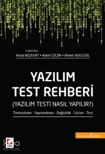  Yazılım Test Rehberi Yazılım Testi Nasıl Yapılır | Yazılım Test Rehberi Yazılım Testi Nasıl Yapılır | Asiye Bozkurt | Adem Çüçen | Ahmed Adıgüzel | Asiye BozkurtAdem ÇüçenAhmed Adıgüzel | Seçkin Yayıncılık | 9789750238031 