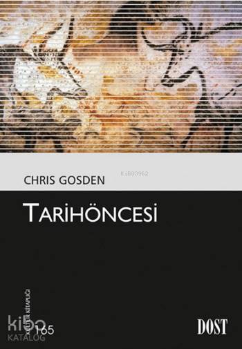  Tarihöncesi | Sinem Gül | Chris Gosden | Dost Kitabevi | 9789752985636 | 