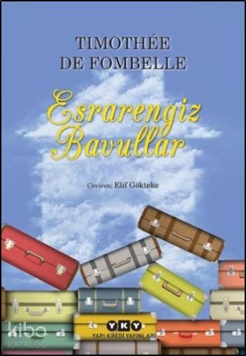  Esrarengiz Bavullar | Esrarengiz Bavullar | Timothee De Fombelle | Elif Gökteke | Hazel Bilgen | Yapı Kredi Yayınları ( YKY ) | 9789750839061 