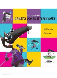  Sanatçı Olmak İsteyen Kurt | Ersel Topraktepe | Hazel Bilgen | Orianne Lallemand | Eleonore Thuillier | Yapı Kredi Yayınları ( YKY ) | 9789750839450 | 