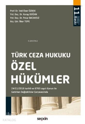  Türk Ceza Hukuku Özel Hükümler | Türk Ceza Hukuku Özel Hükümler | Veli Özer ÖzbekKoray DoğanPınar Bacaksızİlker Tepe | Seçkin Yayıncılık | 9789750241789 