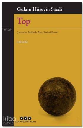  Top | Gulam Hüseyin Saedi | Makbule Aras Farhad Eivazi | İlknur Yurtbaşı | Yapı Kredi Yayınları ( YKY ) | 9789750839795 | 