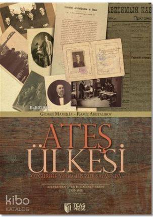 Ateş Ülkesi; Azerbaycan Siyahi Muhacereti Tarihi 1920-1945