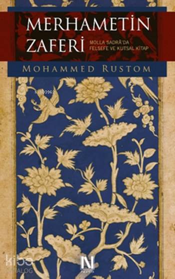 Merhametin Zaferi; Molla Sadra'da Felsefe ve Kutsal Kitap - MOHAMMED ...
