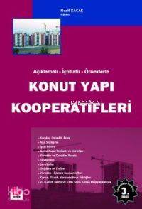  Açıklamalı içtihatlı Örneklerle Konut Yapı Kooperatifleri | Açıklamalı içtihatlı Örneklerle Konut Yapı Kooperatifleri | Nazif Kaçak | Seçkin Yayıncılık | 9789753478496 