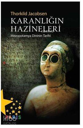  Karanlığın Hazineleri Mezopotamya Dininin Tarihi | Sibel Erduman | Thorkild Jacobsen | Paris Yayınları | 9786058262140 | 