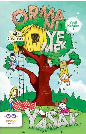  Yeşil Kafalar 1 Ormanı Yemek Yasak | Yeşil Kafalar 1 Ormanı Yemek Yasak | Mehmet Beydemir | Melih Tuğtağ | Tuğba Coşkuner | Emre Bilgiç | Cezve Çocuk | 9786058217683 