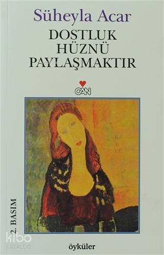 Dostluk Hüznü Paylaşmaktır