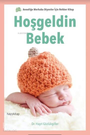 Hoşgeldin Bebek | Hayri Gözlükgiller | Hayy Kitap | 9789752477698 | 