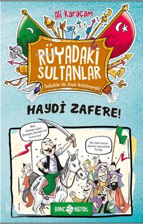  Haydi Zafere/ Rüyadaki Sultanlar 1 | Ali Karaçam | F Zehra Bayrak | Genç Hayat | 9786059562713 | 