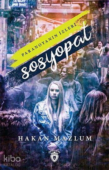  Sosyopat Paranoyanın İzleri | Hakan Mazlum | Dorlion Yayınevi | 9786052492710 | 