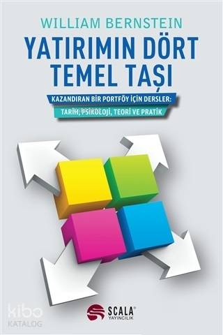  Yatırımın Dört Temel Taşı | Yatırımın Dört Temel Taşı | Nusret AvhanNeşenur Domaniç | William Bernstein | Scala Yayıncılık | 9786059248181 