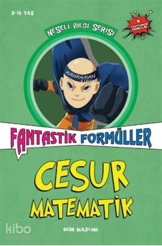  Cesur Matematik Fantastik Formüller | Ogün Mazlum | Nurseli DibekÖzgün Sağlam | Elhamra | 9786059820400 | 