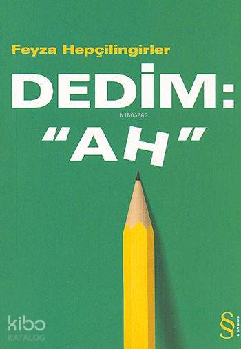  Dedim Ah | Dedim Ah | Feyza Hepçilingirler | Sırma Köksal | Utku Lomlu | Everest Yayınları | 9789752892712 