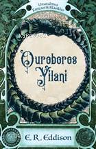  Ouroboros Yılanı | Alican Saygı Ortanca | Ezgi Altun | E R Eddison | İthaki Yayınları | 9786057762429 | 