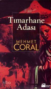  Tımarhane Adası | Mehmet Coral | Doğan Kitap | 9789752934627 | 