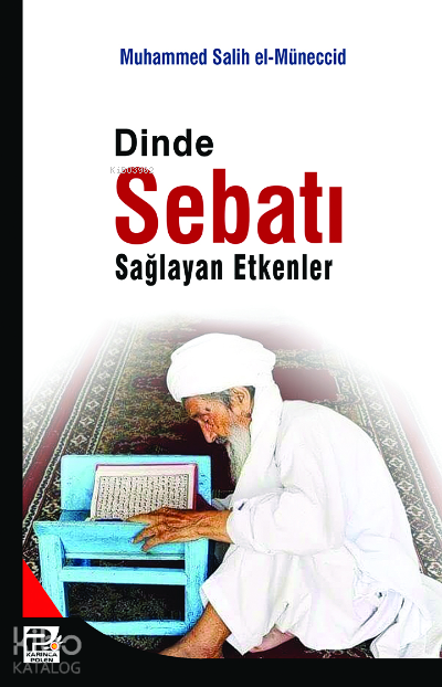  Dinde Sebatı Sağlayan Etkenler | Dinde Sebatı Sağlayan Etkenler | Muhammed Salih El Müneccid | Karınca & Polen Yayınları | 9786055104856 