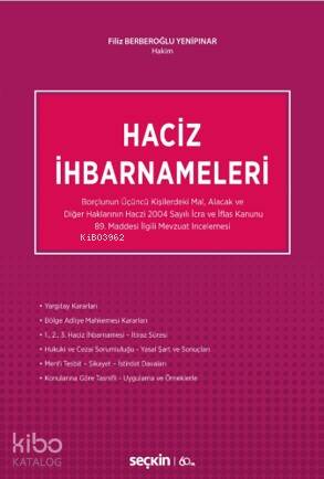  Haciz İhbarnameleri Borçlunun Üçüncü Kişilerdeki Mal Alacak Ve Diğer Haklarının Haczi 2004 Sayılı İcra Ve İflas Kanunu 89 Maddesi İlgili Mevzuat İncelemesi | Filiz Berberoğlu Yenipınar | Seçkin Yayıncılık | 9789750258121 | 