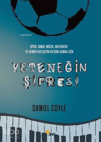  Yeteneğin Şifresi | Daniel Coyle | Beyaz Balina Yayınları | 9789755992709 | 