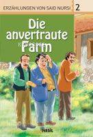 Die Anvertraute Farm Erzahlungen Von Said Nursi 2 | Die Anvertraute Farm Erzahlungen Von Said Nursi 2 | Veli Sırım | Nesil Yayınları | 9799752692076 