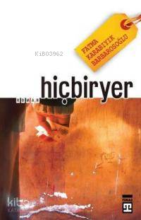  Hiçbiryer | Fatma Karabıyık Barbarosoğlu | Timaş Yayınları | 9789753629522 | 
