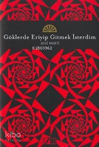  Göklerde Eriyip Gitmek İsterdim (Ciltli) | Jose Marti | Ataol Behramoğlu | Adam Yayınları | 9789754188189 | 