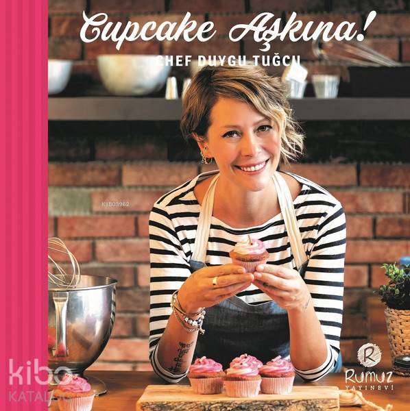  Cupcake Aşkına | Büşra Yıldız | Duygu Tuğcu | Rumuz Yayınevi | 9786055112790 | 